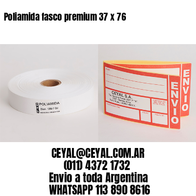 Poliamida fasco premium 37 x 76