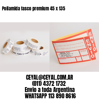Poliamida fasco premium 45 x 135