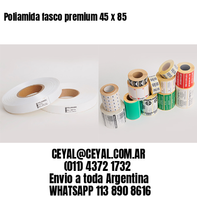 Poliamida fasco premium 45 x 85