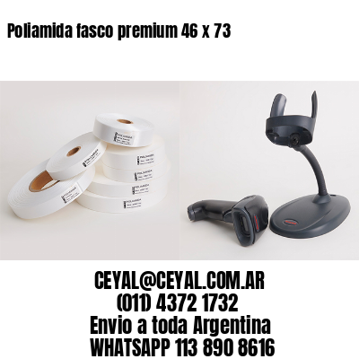 Poliamida fasco premium 46 x 73
