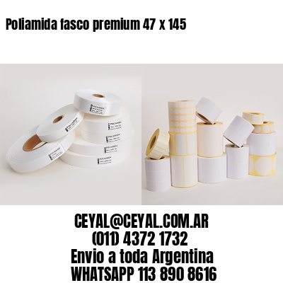 Poliamida fasco premium 47 x 145