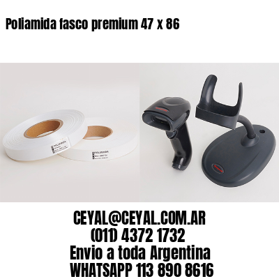 Poliamida fasco premium 47 x 86