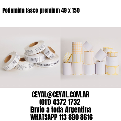 Poliamida fasco premium 49 x 150