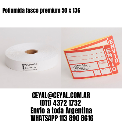 Poliamida fasco premium 50 x 136