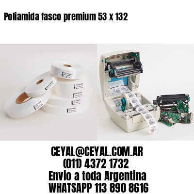 Poliamida fasco premium 53 x 132