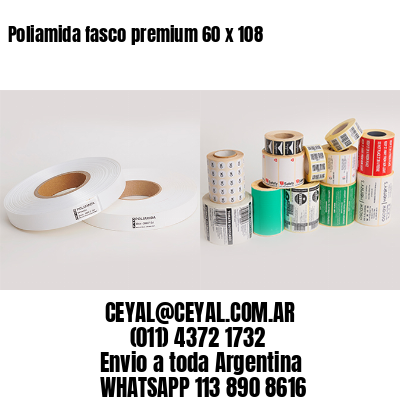 Poliamida fasco premium 60 x 108