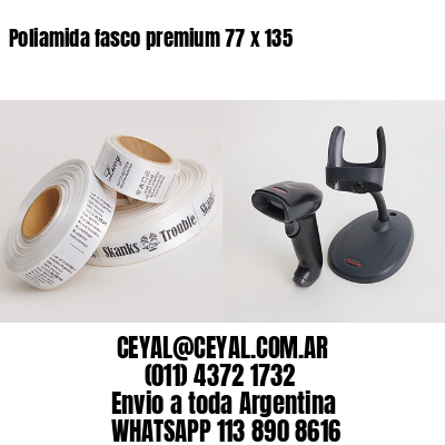 Poliamida fasco premium 77 x 135