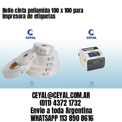 Rollo cinta poliamida 100 x 100 para impresora de etiquetas