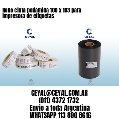 Rollo cinta poliamida 100 x 103 para impresora de etiquetas