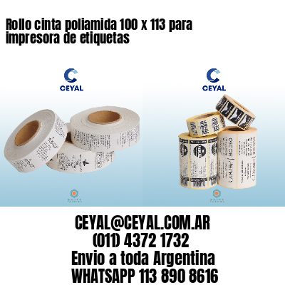 Rollo cinta poliamida 100 x 113 para impresora de etiquetas