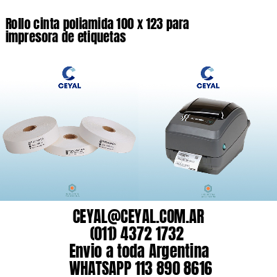 Rollo cinta poliamida 100 x 123 para impresora de etiquetas
