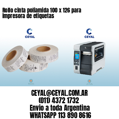 Rollo cinta poliamida 100 x 126 para impresora de etiquetas