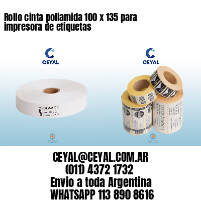 Rollo cinta poliamida 100 x 135 para impresora de etiquetas