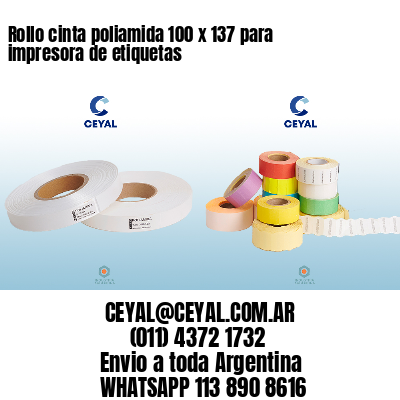 Rollo cinta poliamida 100 x 137 para impresora de etiquetas