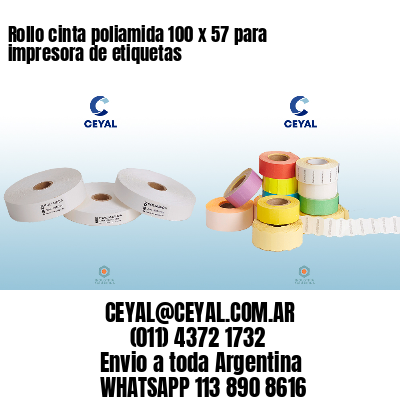 Rollo cinta poliamida 100 x 57 para impresora de etiquetas