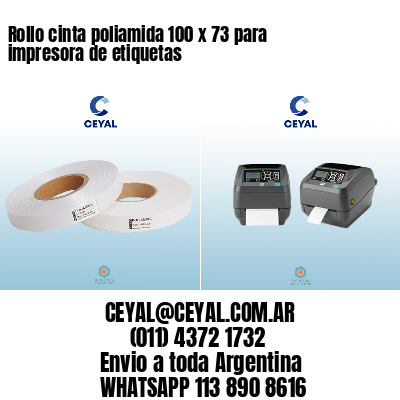 Rollo cinta poliamida 100 x 73 para impresora de etiquetas