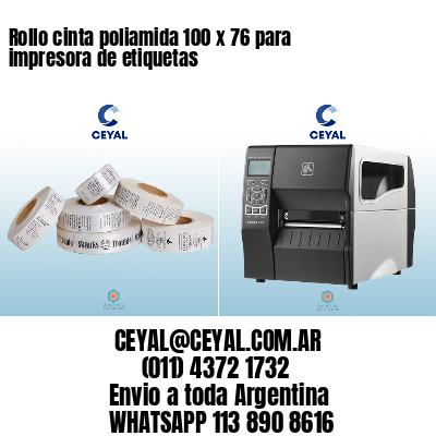 Rollo cinta poliamida 100 x 76 para impresora de etiquetas