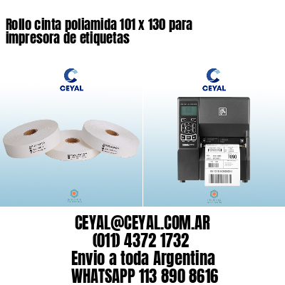 Rollo cinta poliamida 101 x 130 para impresora de etiquetas