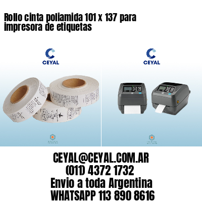 Rollo cinta poliamida 101 x 137 para impresora de etiquetas