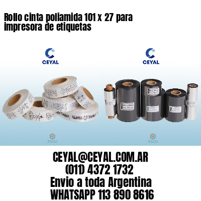 Rollo cinta poliamida 101 x 27 para impresora de etiquetas