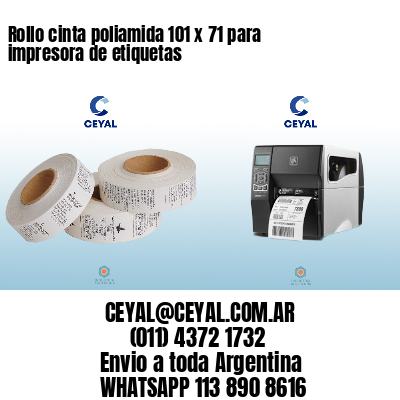 Rollo cinta poliamida 101 x 71 para impresora de etiquetas