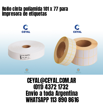 Rollo cinta poliamida 101 x 77 para impresora de etiquetas
