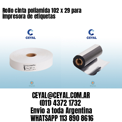 Rollo cinta poliamida 102 x 29 para impresora de etiquetas