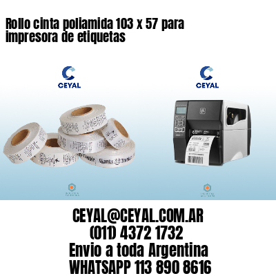 Rollo cinta poliamida 103 x 57 para impresora de etiquetas