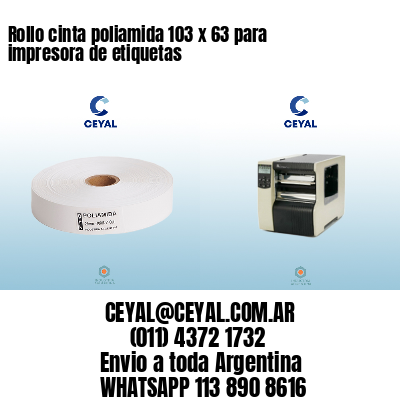 Rollo cinta poliamida 103 x 63 para impresora de etiquetas