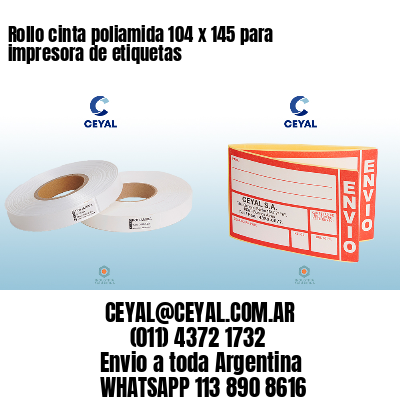 Rollo cinta poliamida 104 x 145 para impresora de etiquetas