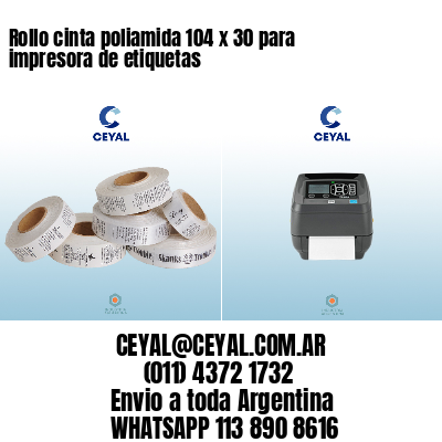 Rollo cinta poliamida 104 x 30 para impresora de etiquetas