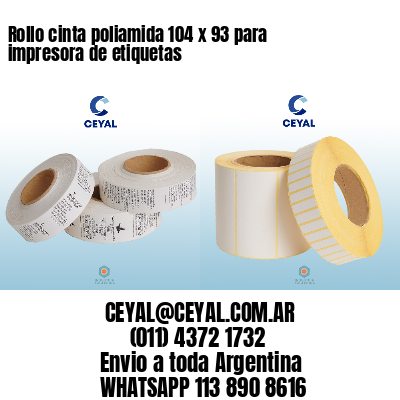 Rollo cinta poliamida 104 x 93 para impresora de etiquetas