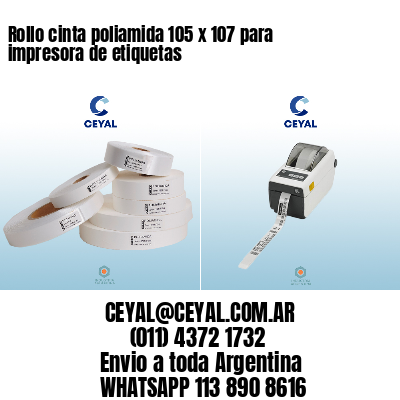 Rollo cinta poliamida 105 x 107 para impresora de etiquetas