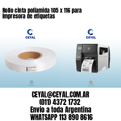 Rollo cinta poliamida 105 x 116 para impresora de etiquetas