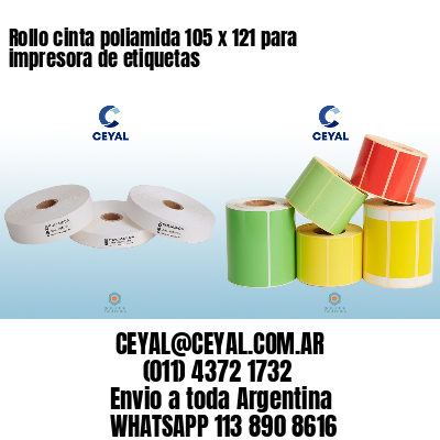 Rollo cinta poliamida 105 x 121 para impresora de etiquetas