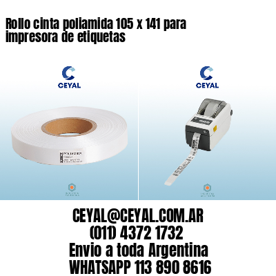 Rollo cinta poliamida 105 x 141 para impresora de etiquetas