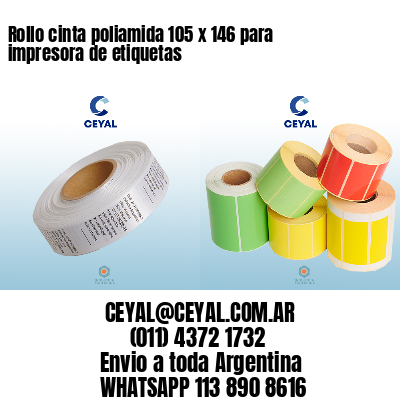 Rollo cinta poliamida 105 x 146 para impresora de etiquetas