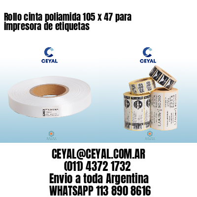 Rollo cinta poliamida 105 x 47 para impresora de etiquetas