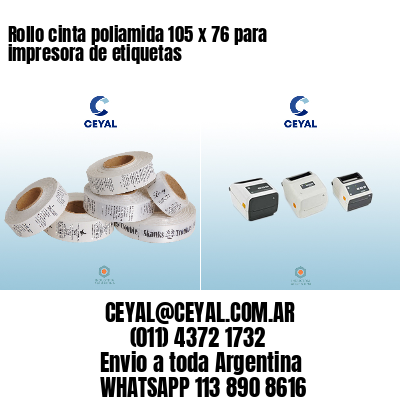 Rollo cinta poliamida 105 x 76 para impresora de etiquetas