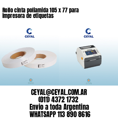 Rollo cinta poliamida 105 x 77 para impresora de etiquetas