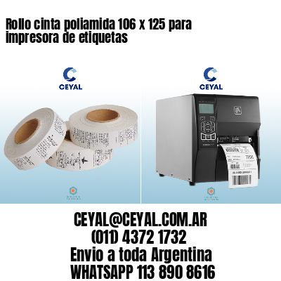 Rollo cinta poliamida 106 x 125 para impresora de etiquetas