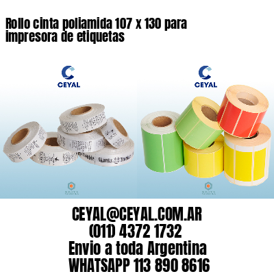 Rollo cinta poliamida 107 x 130 para impresora de etiquetas