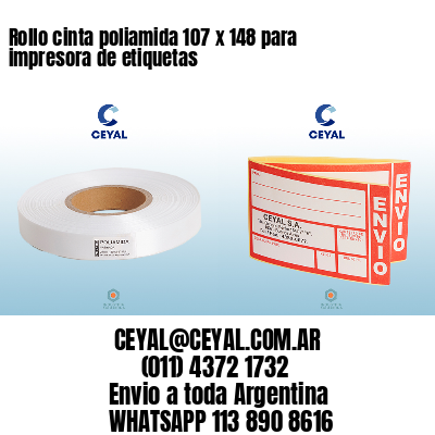 Rollo cinta poliamida 107 x 148 para impresora de etiquetas