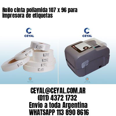 Rollo cinta poliamida 107 x 96 para impresora de etiquetas