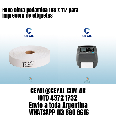 Rollo cinta poliamida 108 x 117 para impresora de etiquetas
