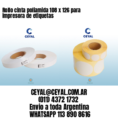 Rollo cinta poliamida 108 x 126 para impresora de etiquetas
