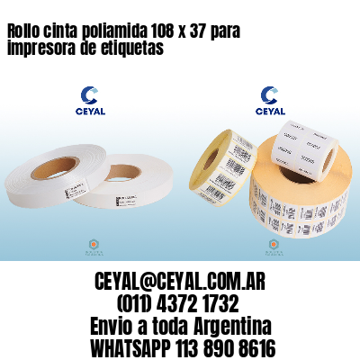 Rollo cinta poliamida 108 x 37 para impresora de etiquetas