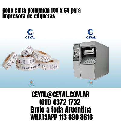 Rollo cinta poliamida 108 x 64 para impresora de etiquetas