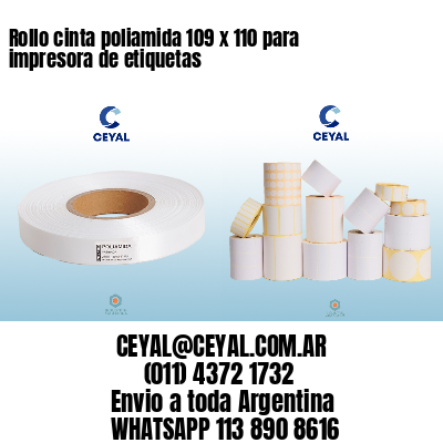 Rollo cinta poliamida 109 x 110 para impresora de etiquetas