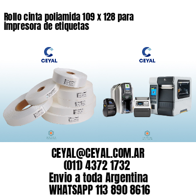Rollo cinta poliamida 109 x 128 para impresora de etiquetas